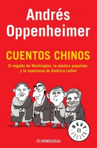 Con su habitual lucidez, Oppenheimer analiza la realidad actual y de los próximos años en América Latina, a la luz del ejemplo de los llamados países emergentes de los últimos años: China, Irlanda, Polonia, República Checa, entre otros. El autor busca descubrir quién presenta un panorama realista de los próximos veinte años y quién está contando “cuentos chinos”. Por un lado, los informes de la CNI (centro de estudios de la CIA a largo plazo) y de un alemán del Parlamento Europeo experto en A. Latina (Linkohr) que pintan un panorama desolador para la región; por el otro, los discursos optimistas de los gobernantes de estos países (Chávez, Fox, Kirchner) y de instituciones como la CEPAL. Para ello, recorre los países emergentes durante tres años y entrevista a los actores más relevantes del futuro latinoamericano (desde Rumsfeld y Roger Noriega hasta Evo Morales pasando por Fernando Henrique Cardoso y los presidentes de México, Argentina, Perú, Colombia, Venezuela y Chile, además de gente común, como ascensoristas chinos o taxistas polacos). Sus conclusiones son reveladoras, ya que si bien los informes antes mencionados resultan acertados como diagnósticos del presente, el autor se muestra asombrado por la rapidez con que ciertos países de características previas muy similares a las nuestras pudieron pasar de la pobreza y la desesperanza a la riqueza y el dinamismo. Es, definitivamente, un libro para desactivar prejuicios.