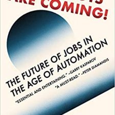 The Robots Are Coming!: The Future of Jobs in the Age of Automation