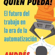 ¡Sálvese quien pueda!: El futuro del trabajo en la era de la automatización